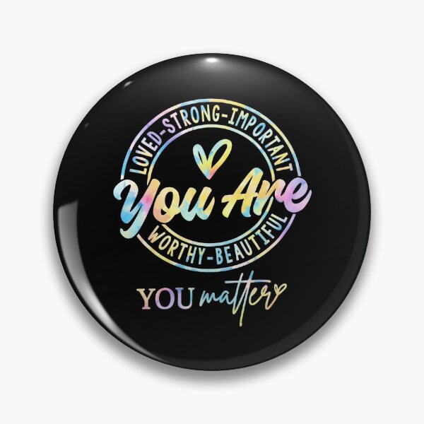 Item preview, You Are Loved Strong Important Worthy Beautiful - You Matter designed and sold by vizdraws.