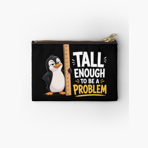 Item preview, Tall Enough To Be A Problem designed and sold by TheEndDesign.