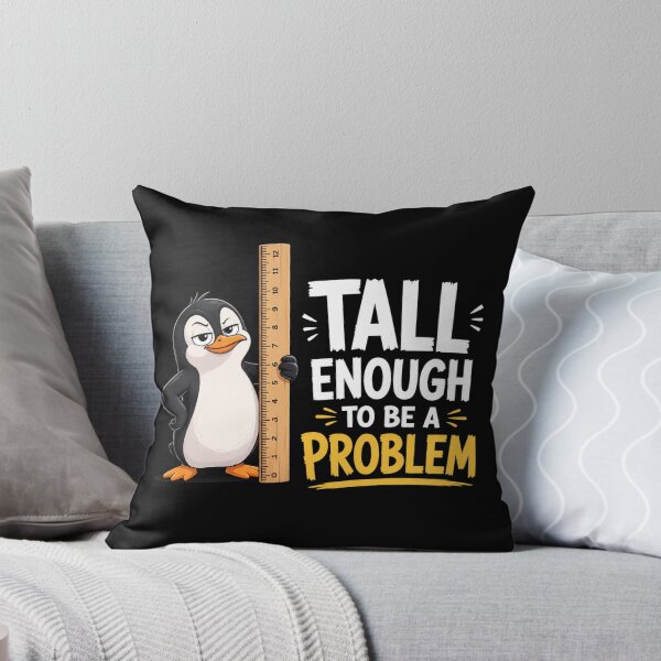 Item preview, Tall Enough To Be A Problem designed and sold by TheEndDesign.