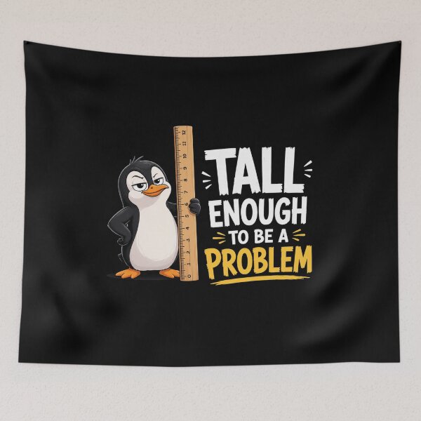 Item preview, Tall Enough To Be A Problem designed and sold by TheEndDesign.