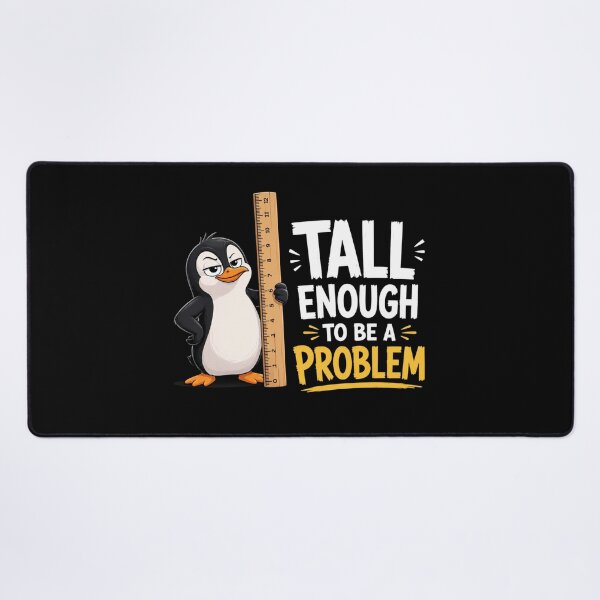 Item preview, Tall Enough To Be A Problem designed and sold by TheEndDesign.