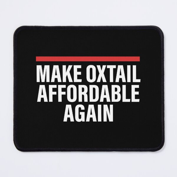 Item preview, Make Oxtail Affordable Again designed and sold by vizdraws.