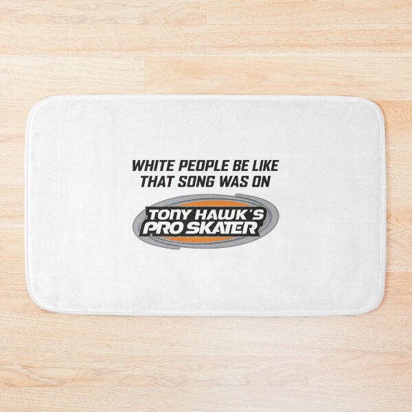 Item preview, Tony Hawk's Pro Skater - White People Be Like That Song Was On designed and sold by vizdraws.