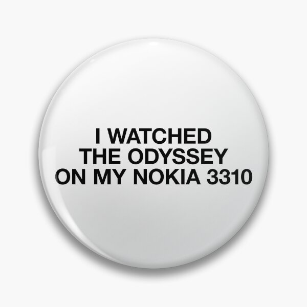 Item preview, I WATCHED THE ODYSSEY ON MY NOKIA 3310 designed and sold by BeBoldOrBeBold.