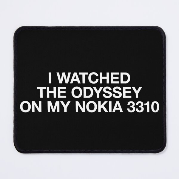 Item preview, I WATCHED THE ODYSSEY ON MY NOKIA 3310 designed and sold by BeBoldOrBeBold.