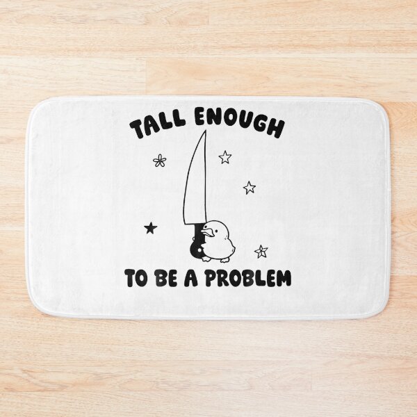 Item preview, Tall Enough To Be A Problem Funny Duck Humor designed and sold by JamesCrArt.