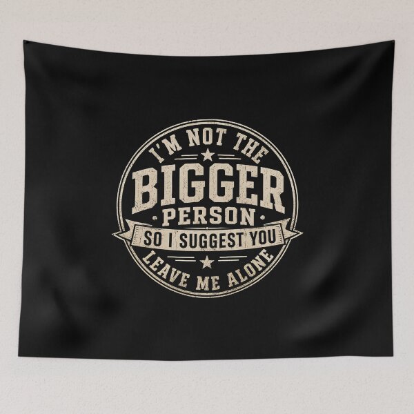 Item preview, Antisocial Quote Im Not The Bigger Person  designed and sold by DemureArtsy.