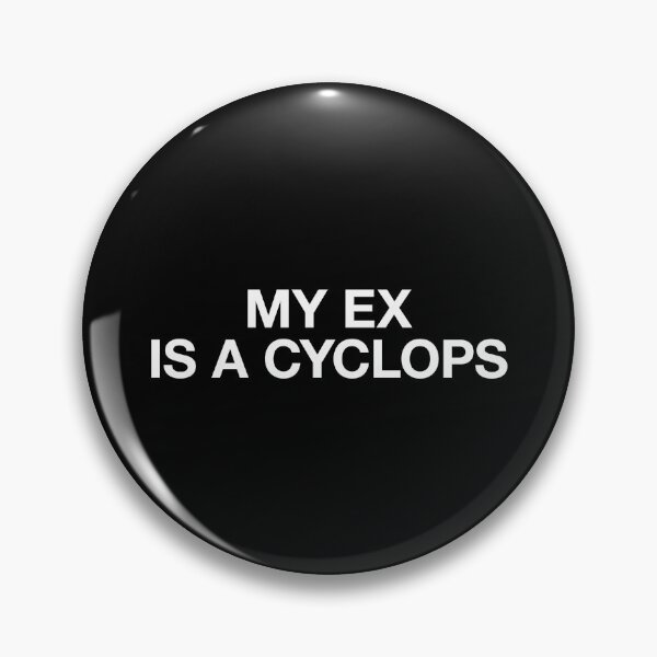 Item preview, MY EX IS A CYCLOPS designed and sold by BeBoldOrBeBold.