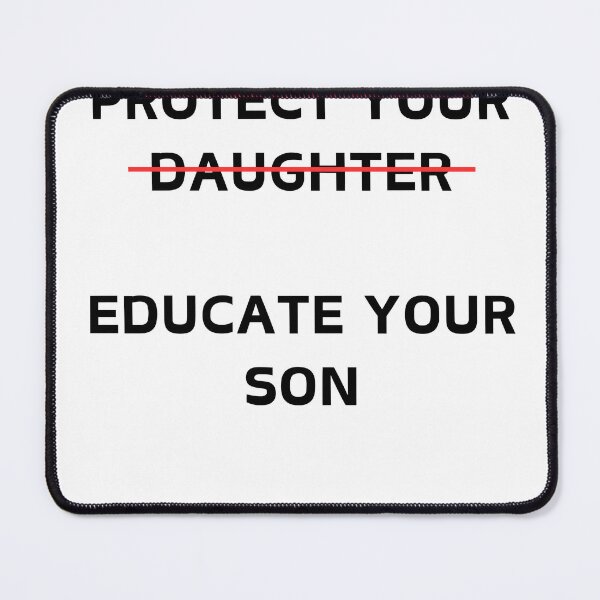 Item preview, Protect Your Daughter Educate Your Son designed and sold by PeachyLittleMenace.