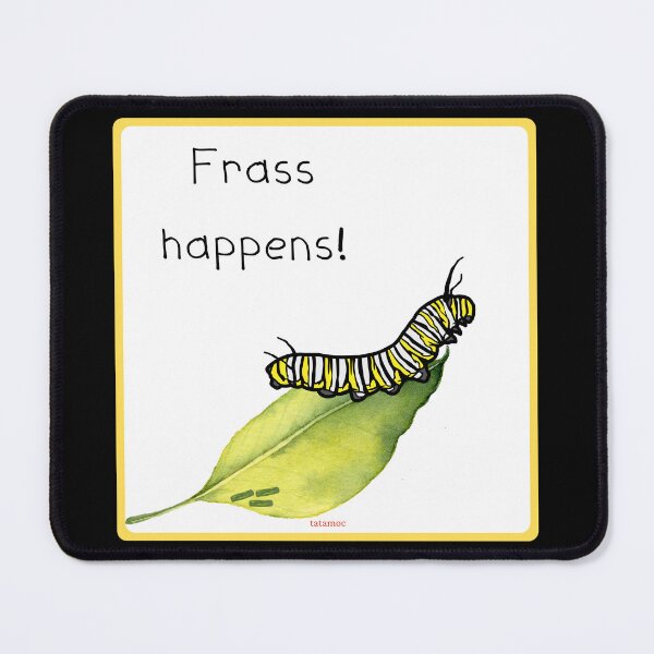 Item preview, Frass Happens! designed and sold by Tatamoc.