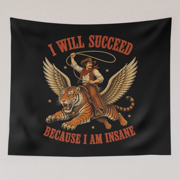 Item preview, I Will Succeed Because I Am Insane Funny Cowgirl Tiger designed and sold by Mykittens69.