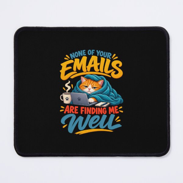 Item preview, None of Your Emails Are Finding Me Well Cat Work From Home Humor designed and sold by PunchDrop.
