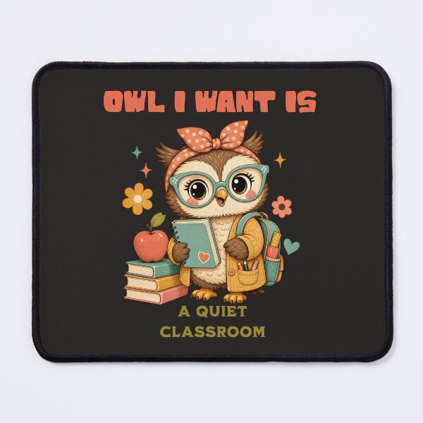 Item preview, Owl I Want Is  A Quiet Classroom designed and sold by AVStore28.