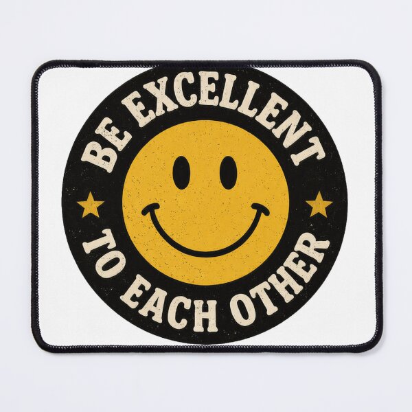 Item preview, Be Excellent To Each Other designed and sold by clintang.
