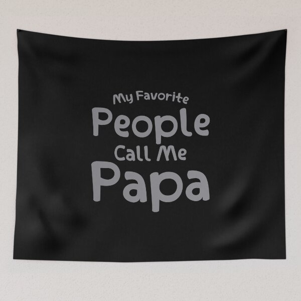 Item preview, My Favorite People Call Me Papa Funny Dad Typography designed and sold by AhmedZouita.