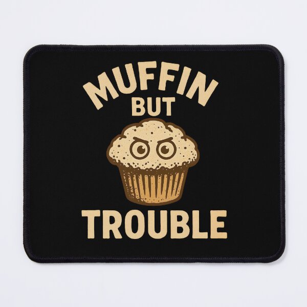 Item preview, Muffin But Trouble Funny Baking Food Pun designed and sold by Photo-Sphere101.