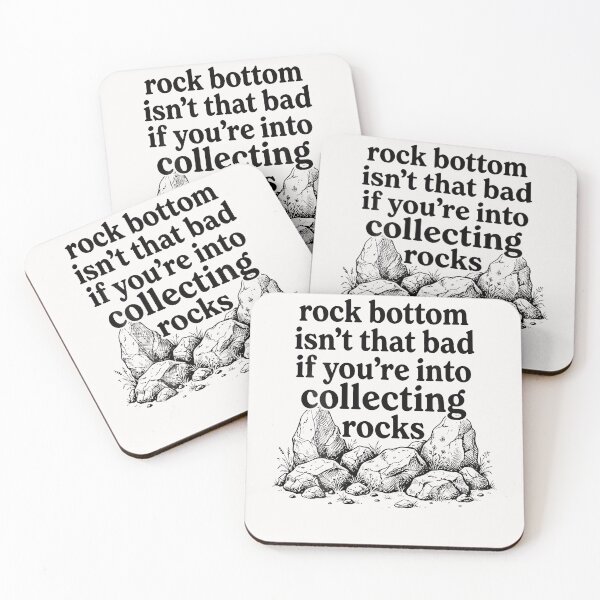Item preview, Rock Bottom Isn'T That Bad If You'Re Into Collecting Rocks designed and sold by Mykittens69.