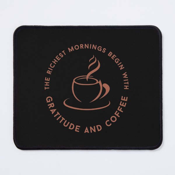 Item preview, The Richest Mornings Begin With Gratitude and Coffee – Cozy Coffee Lover Design designed and sold by RenetteWickStudio.