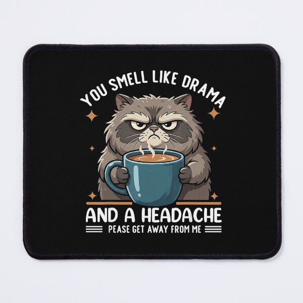 Item preview, You Smell Like Drama and a Headache Funny Cat designed and sold by NoeValdric.