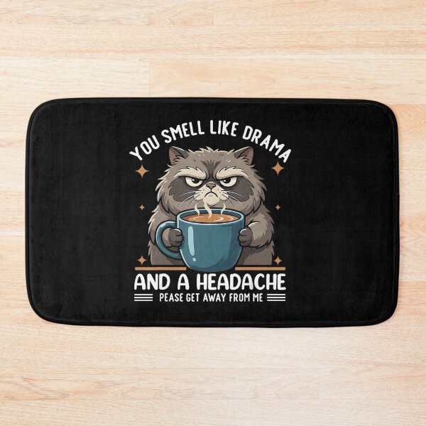 Item preview, You Smell Like Drama and a Headache Funny Cat designed and sold by NoeValdric.