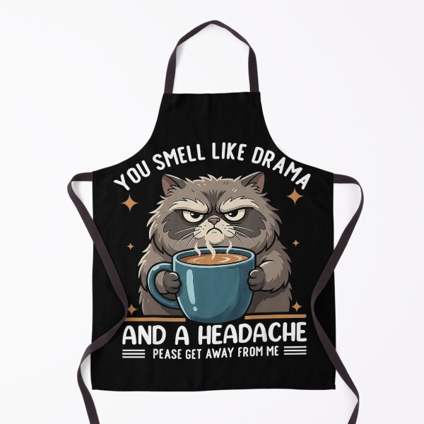 Item preview, You Smell Like Drama and a Headache Funny Cat designed and sold by NoeValdric.