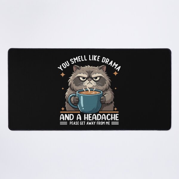 Item preview, You Smell Like Drama and a Headache Funny Cat designed and sold by NoeValdric.