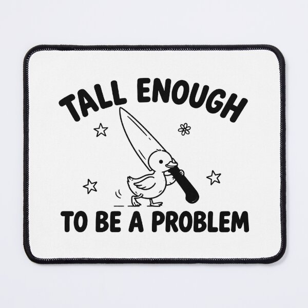 Item preview, Tall Enough to Be a Problem Duck, Funny Duck Humor, Sarcastic Goose Graphic designed and sold by perkmingStudio.
