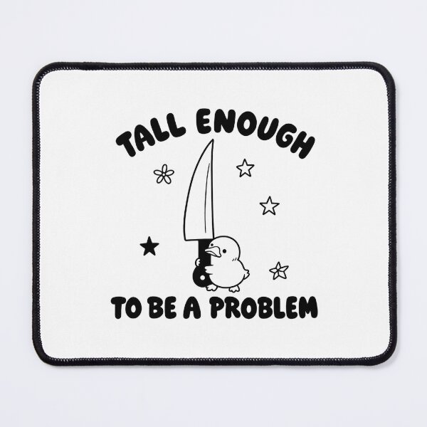 Item preview, Tall Enough to Be A Problem Funny Duck Humor designed and sold by perkmingStudio.