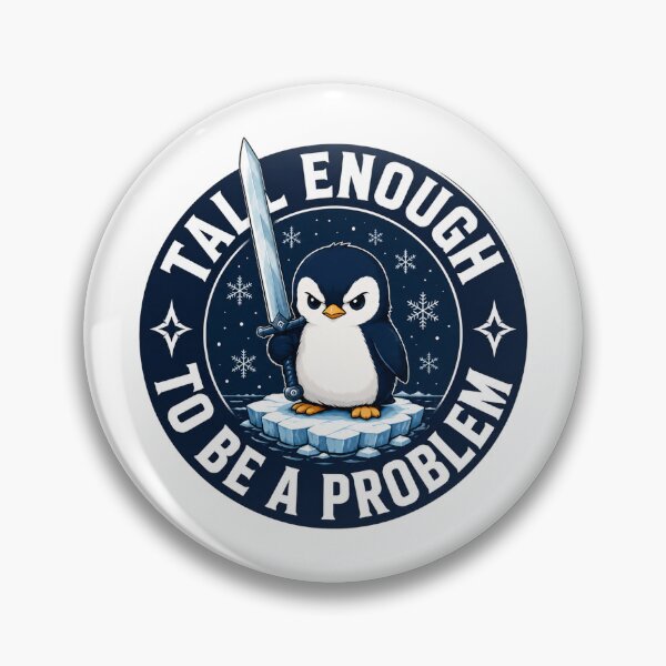 Item preview, Tall Enough to Be a Problem, Funny Penguin Humor designed and sold by perkmingStudio.