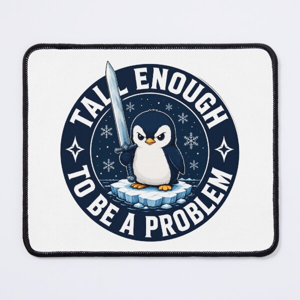 Item preview, Tall Enough to Be a Problem, Funny Penguin Humor designed and sold by perkmingStudio.