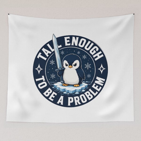 Item preview, Tall Enough to Be a Problem, Funny Penguin Humor designed and sold by perkmingStudio.
