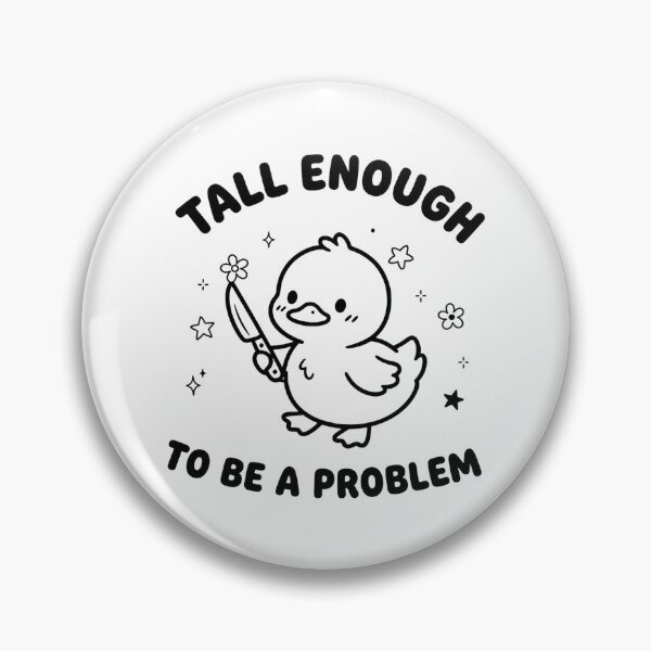 Item preview, Tall Enough to Be A Problem Funny Duck Humor designed and sold by perkmingStudio.