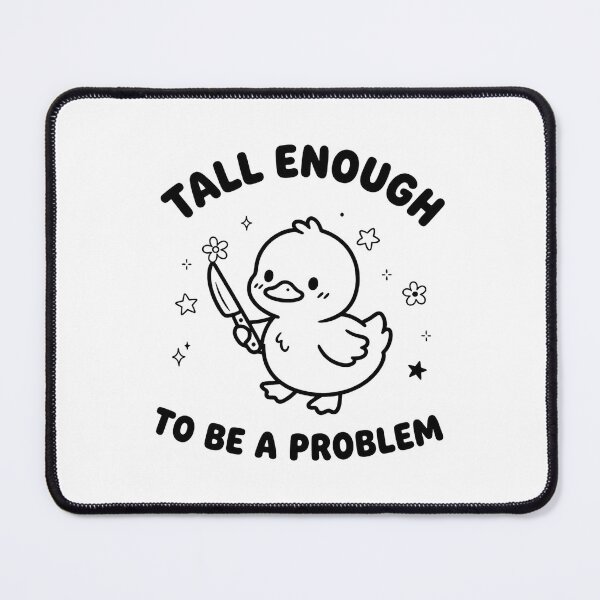 Item preview, Tall Enough to Be A Problem Funny Duck Humor designed and sold by perkmingStudio.