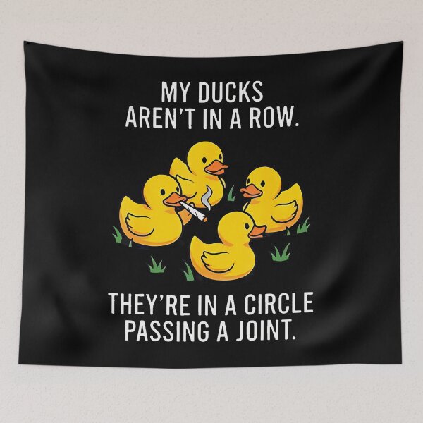 Item preview, My Ducks Aren'T In A Row They'Re In A Circle Passing A Joint designed and sold by ripgoatclothing.