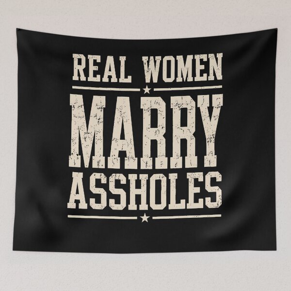 Item preview, Real Women Marry Assholes Funny Vintage Quote designed and sold by ripgoatclothing.