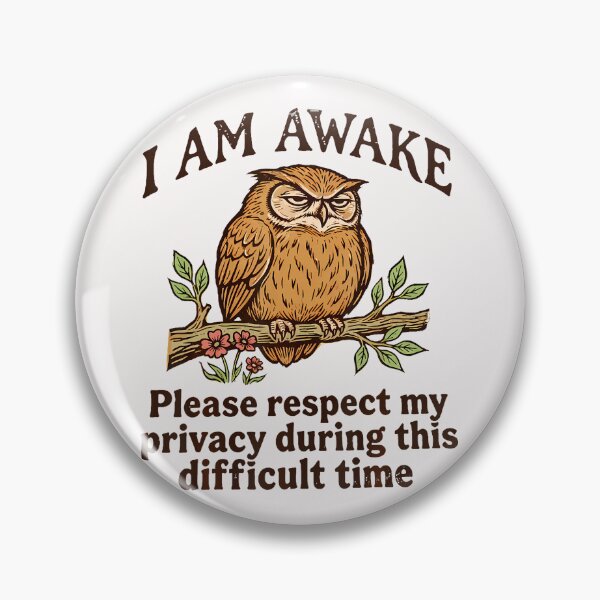 Item preview, I Am Awake Please Respect My Privacy Funny Owl Humor designed and sold by ripgoatclothing.