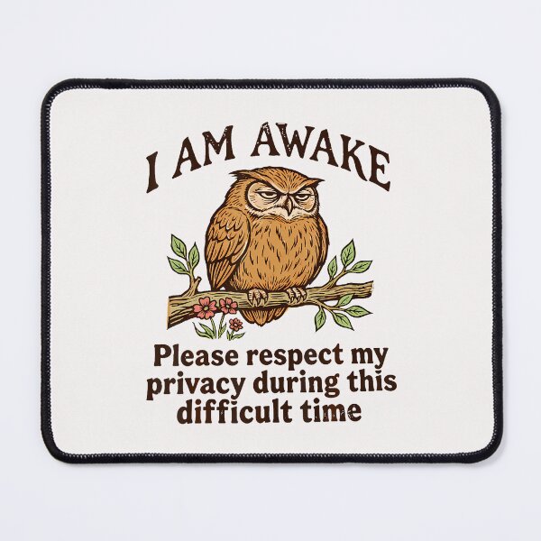 Item preview, I Am Awake Please Respect My Privacy Funny Owl Humor designed and sold by ripgoatclothing.