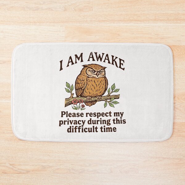 Item preview, I Am Awake Please Respect My Privacy Funny Owl Humor designed and sold by ripgoatclothing.