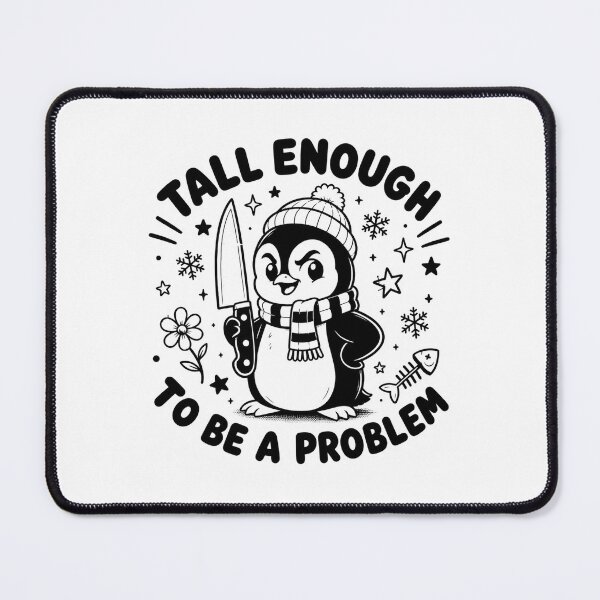 Item preview, Tall Enough to Be a Problem, Funny Penguin designed and sold by perkmingStudio.