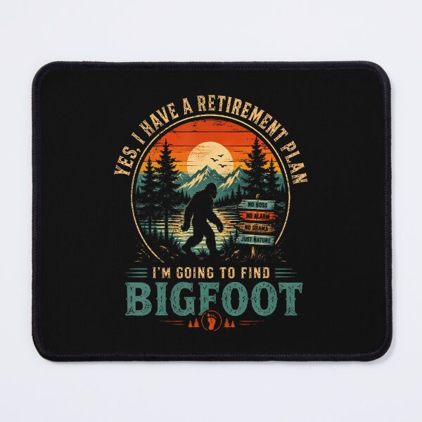 Item preview, Yes I Have A Retirement Plan I'M Going To Find Bigfoot Retro designed and sold by ripgoatclothing.