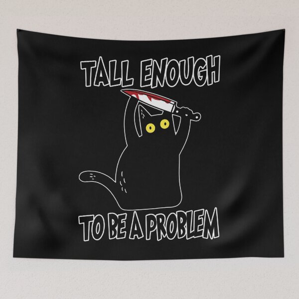 Item preview, Tall Enough To Be A Problem,Black Cat Knife,Funny Sarcastic Cat Graphic  designed and sold by perkmingStudio.