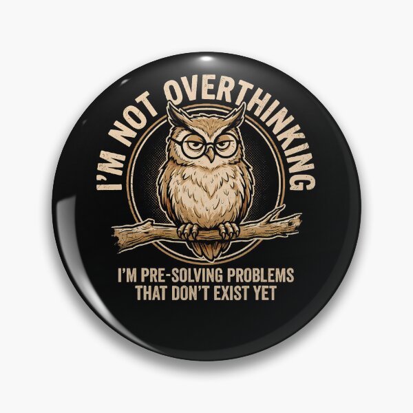 Item preview, I'm Not Overthinking I'M Pre-Solving Problem Owl Funny Sayin designed and sold by ripgoatclothing.