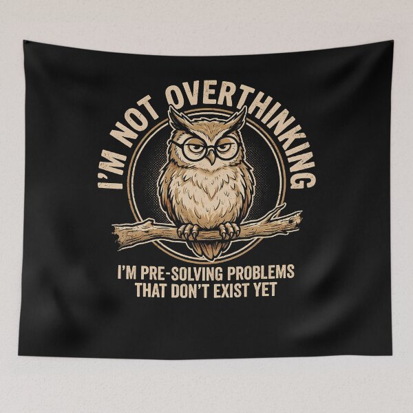 Item preview, I'm Not Overthinking I'M Pre-Solving Problem Owl Funny Sayin designed and sold by ripgoatclothing.