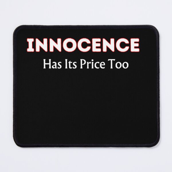 Item preview, Innocence Has Its Price Too Dark Philosophical Quote designed and sold by Creative-Sanc.