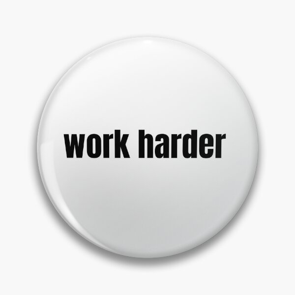 Item preview, Work Harder designed and sold by Studio Sonder.