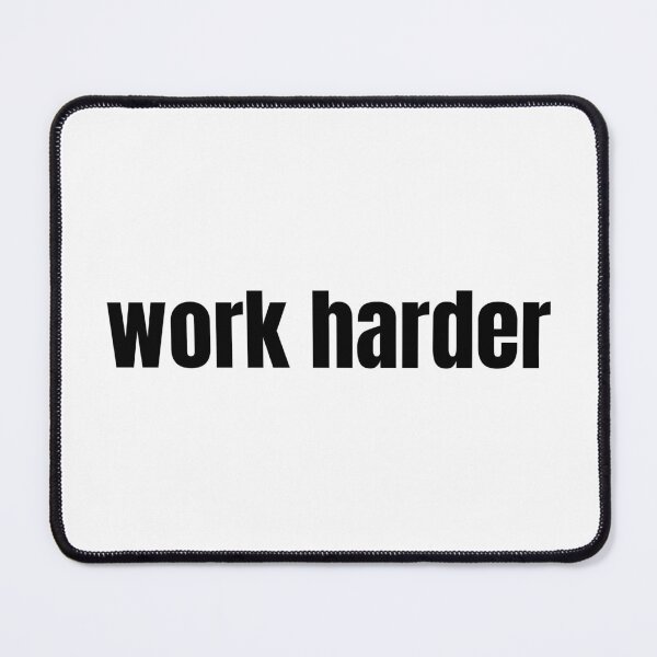 Item preview, Work Harder designed and sold by Studio Sonder.
