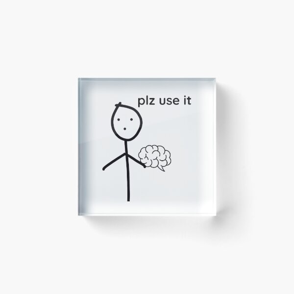 Item preview, Plz Use It | Funny Stick Figure Brain Humor designed and sold by MoaaStore.