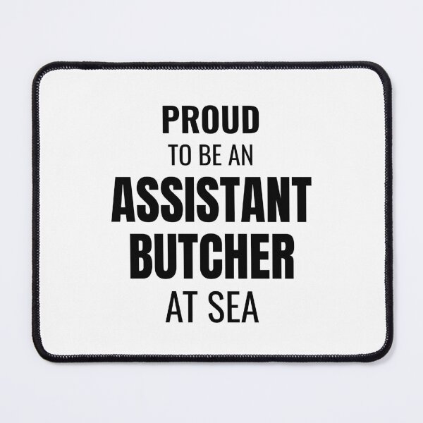 Item preview, Proud to be an Assistant Butcher at Sea (Black) designed and sold by ShipCrewNation.