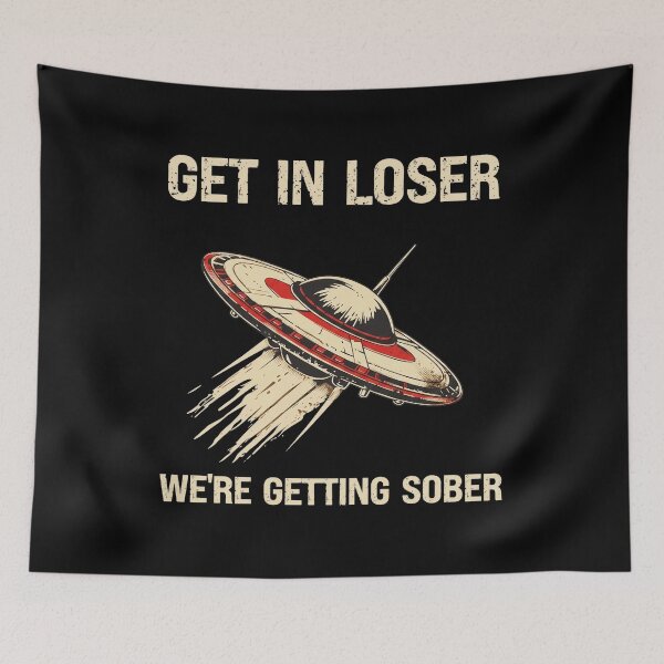Item preview, Get In Loser We're Getting Sober - UFO - Mean Girls designed and sold by jonathsah.