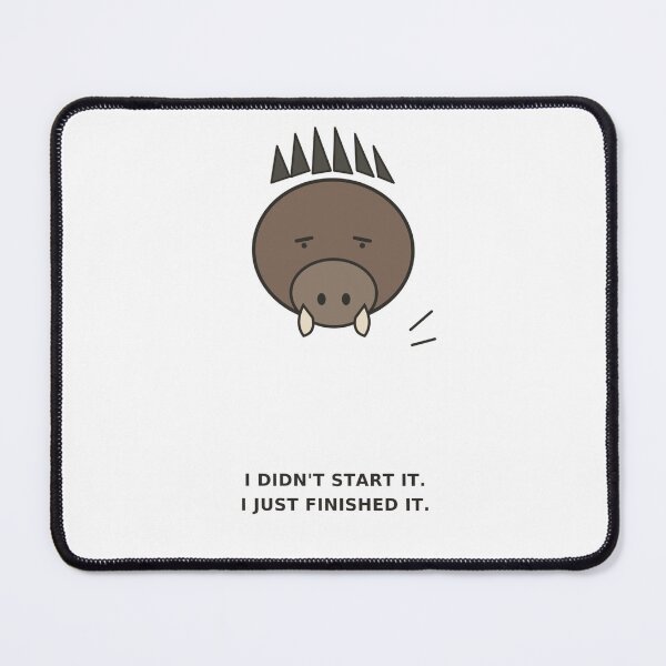 Item preview, "I Didn't Start It, I Just Finished It" Funny Wild Boar designed and sold by Kiinaaa.